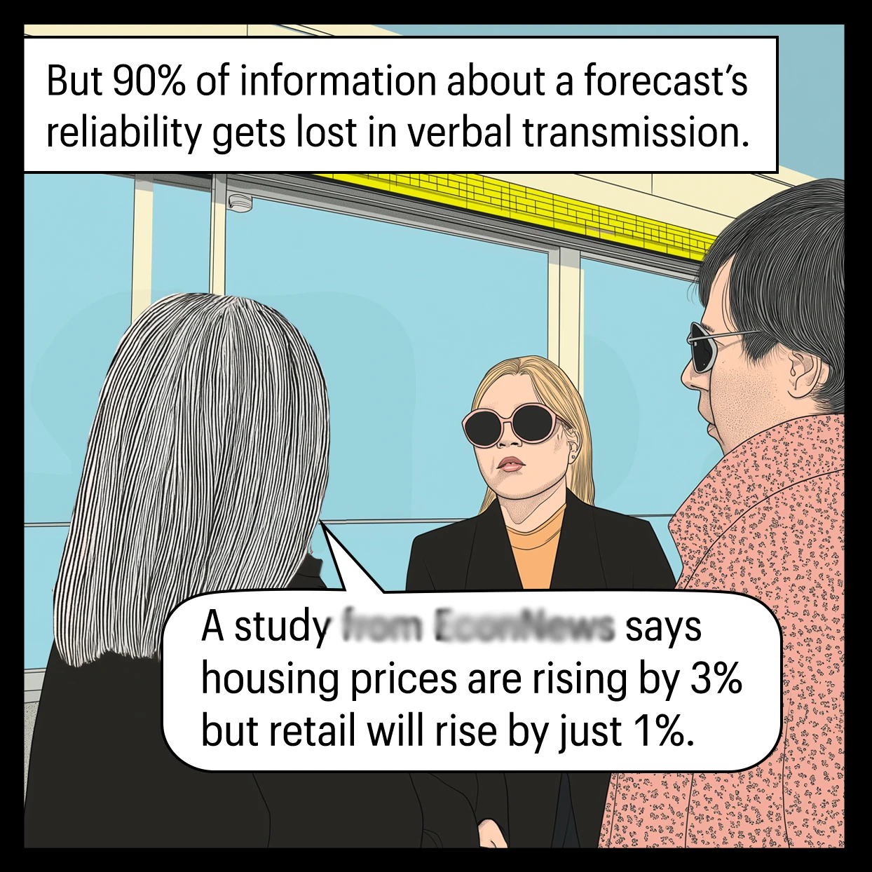 Panel 2: Woman with grey hair speaks to blonde woman and brunette man. Her speech bubble includes the forecast from panel 1, but the source is blurred. Text on top: But 90% of information about a forecast's reliability gets lost in verbal transmission.