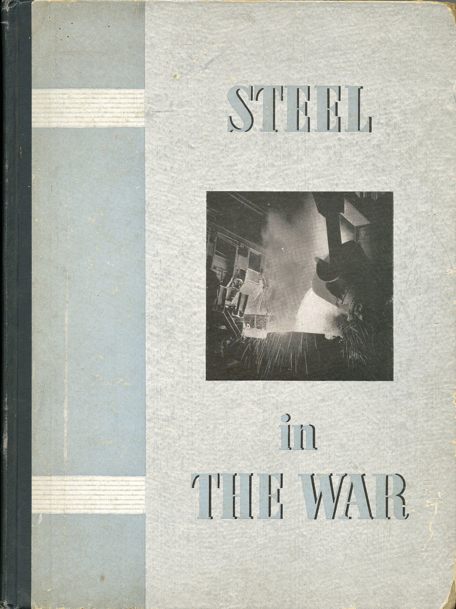 Cover of "Steel in the War" featuring molten steel pouring in a foundry with sparks and industrial machinery.