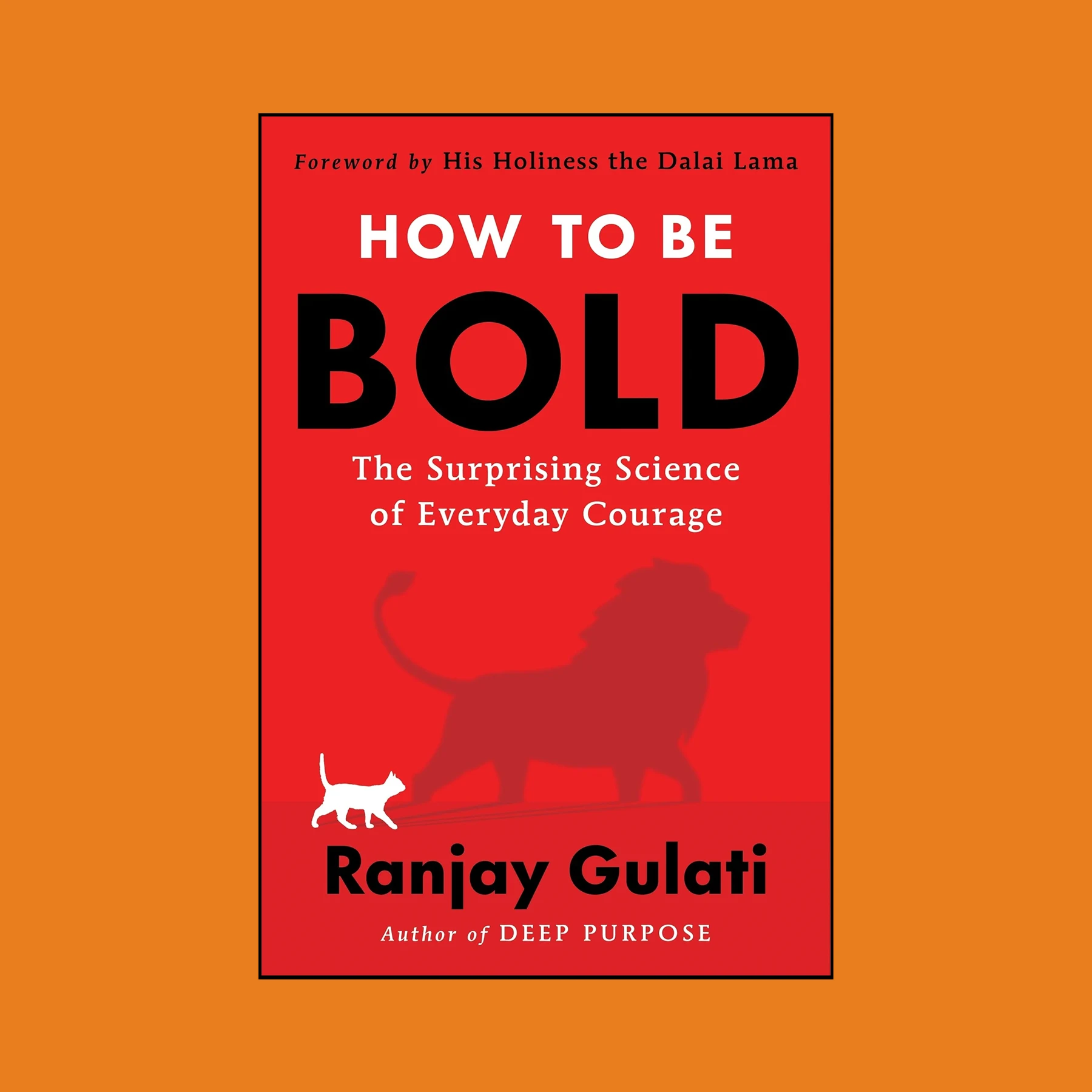 Book cover for How to Be Bold: The Surprising Science of Everyday Courage.