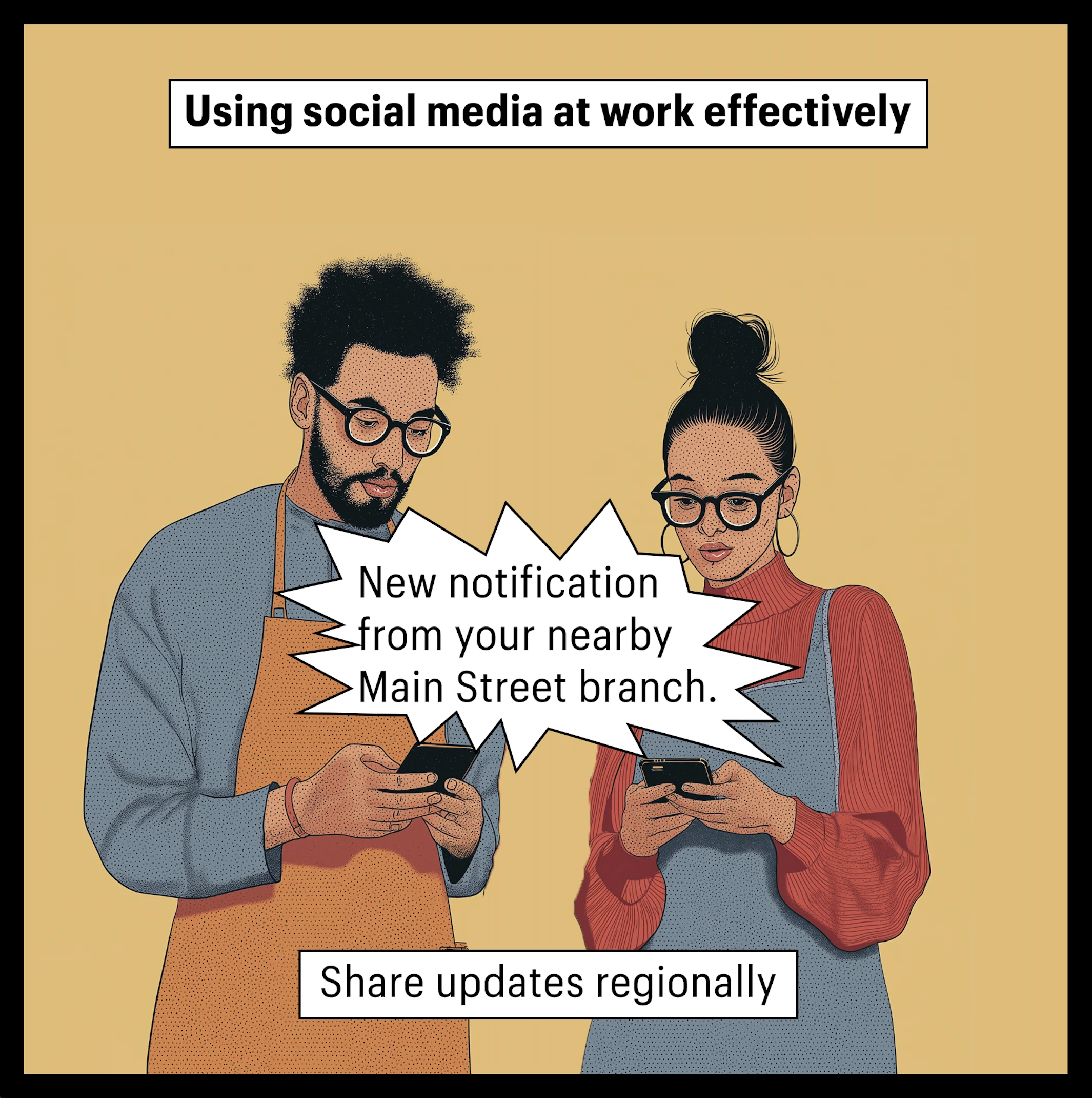 A man and a woman wearing aprons look at their phones. Text block 1: Using social media at work effectively. Text block 2: New notification from your nearby Main Street branch. Test block 3: Share updates regionally