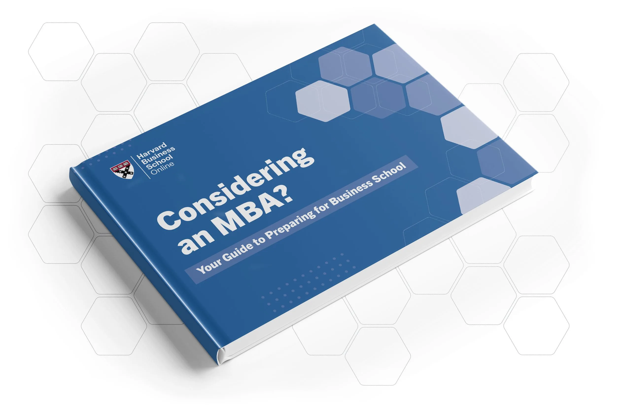 Blue Harvard Business School Online book titled “Considering an MBA? Your Guide to Preparing for Business School” with hexagon pattern background.