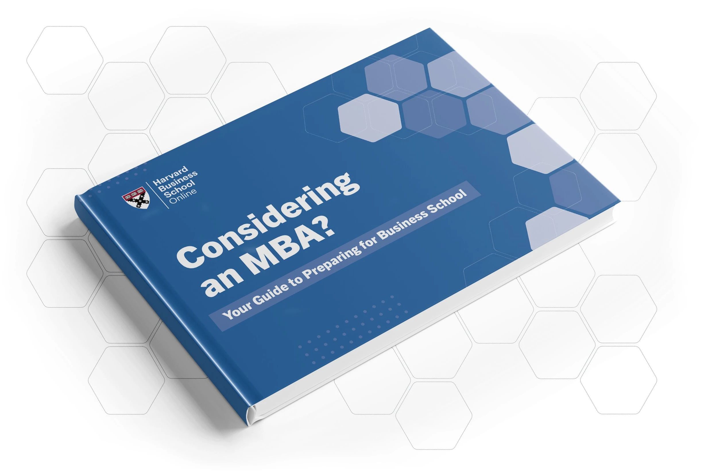 Blue Harvard Business School Online book titled “Considering an MBA? Your Guide to Preparing for Business School” with hexagon pattern background.