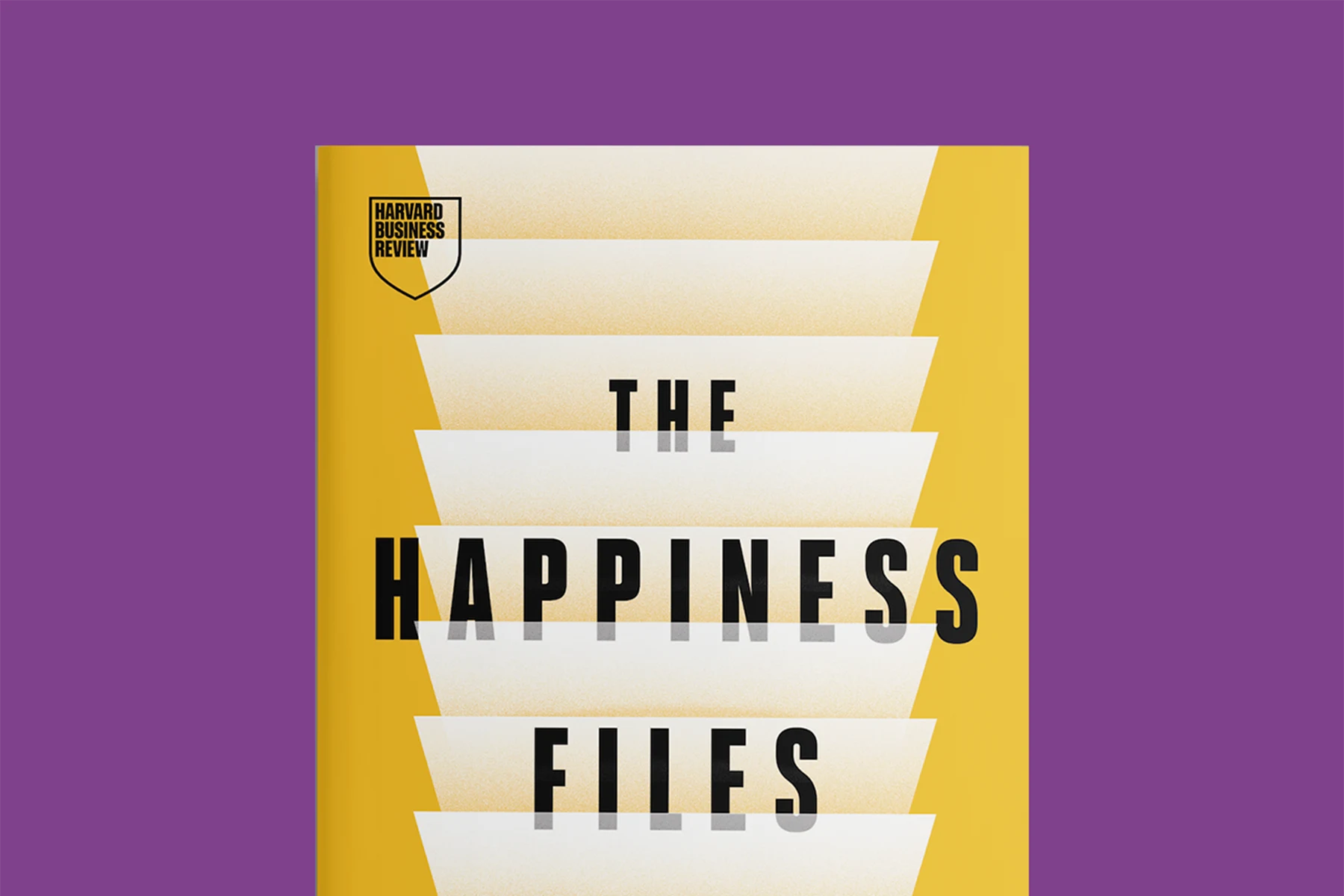 Book cover "The Happiness Files: Insights on Work and Life" by Arthur C. Brooks. A curated collection from The Atlantic's 'How to Build a Life' column.