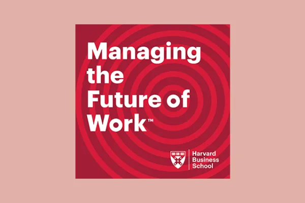 Managing the Future of Work Podcast