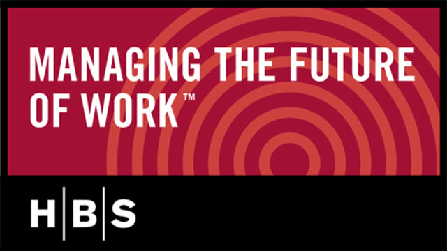 Managing the Future of Work HBS